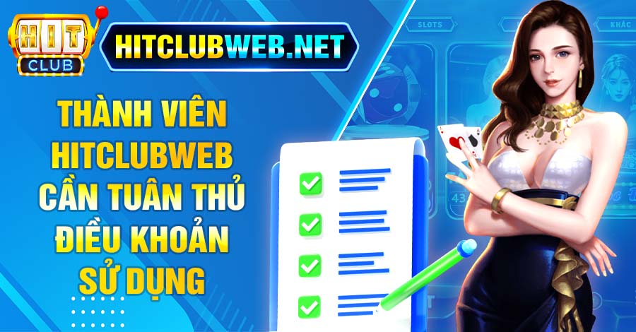 Thành viên chính thức của Hitclubweb cần tuân thủ điều khoản sử dụng