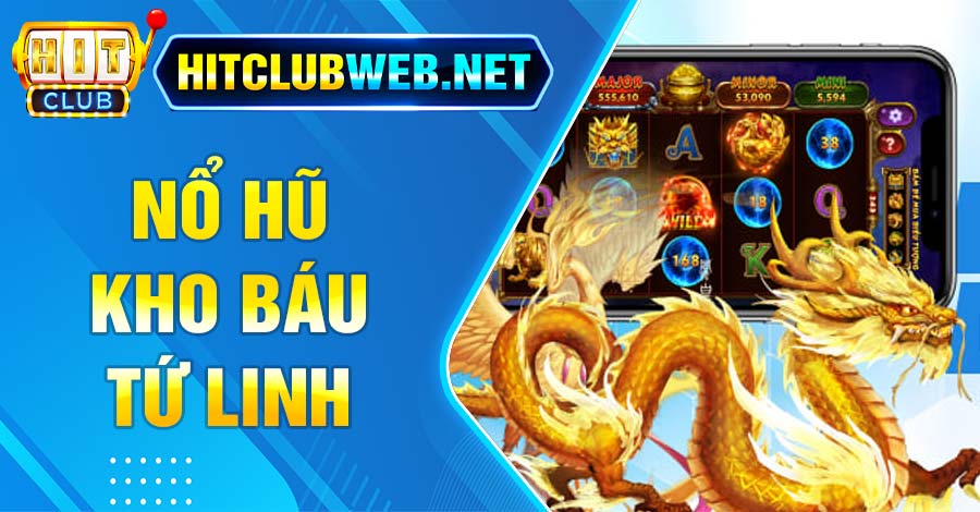 Nổ Hũ Kho Báu Tứ Linh Hitclubweb Tựa Game Đỉnh Cao